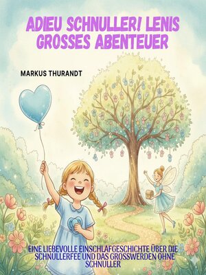 cover image of Adieu Schnuller! Lenis großes Abenteuer